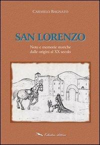 San Lorenzo. Note e memorie storiche dalle origini al XX secolo - Carmelo Bagnato - Libro Kaleidon 2003, Calabria | Libraccio.it