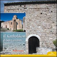 Il Katholikon di San Giovanni Theristis - Danilo Franco - Libro Kaleidon 2007, Prozìmi | Libraccio.it
