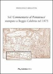 Sul «commentario al pentateuco» stampato a Reggio Calabria nel 1475