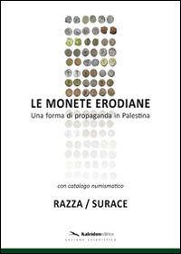 Le monete erodiane. Una forma di propaganda in Palestina - Andrea Razza, Domenico Michele Surace - Libro Kaleidon 2014, Sezione scientifica | Libraccio.it