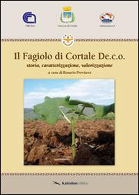 Il fagiolo di Cortale De.c.o. Storia, caratterizzazione, valorizzazione  - Libro Kaleidon 2014, Symposium | Libraccio.it