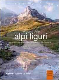 Nel cuore delle Alpi Liguri - Andrea Parodi, Roberto Pockaj, Andrea Costa - Libro Parodi 2012, Sentieri e rifugi | Libraccio.it