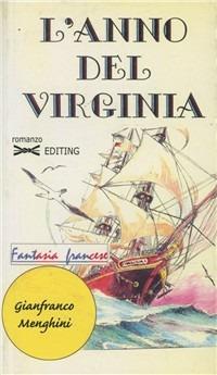 L' anno del Virginia - Gianfranco Menghini - Libro Editing 2004, Romanzi Editing | Libraccio.it