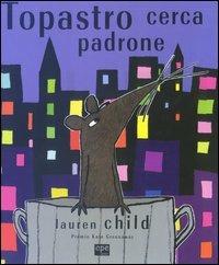 Topastro cerca padrone - Lauren Child - Libro Ape Junior 2003, Ape junior | Libraccio.it