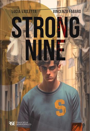 Strong nine - Lucia Valletta, Vincenzo Fabaro - Libro Serradifalco Editore 2023 | Libraccio.it