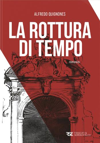La rottura di tempo - Alfredo Quignones - Libro Serradifalco Editore 2023 | Libraccio.it