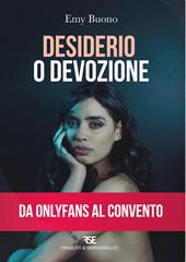 Desiderio o devozione. Da OnlyFans al convento