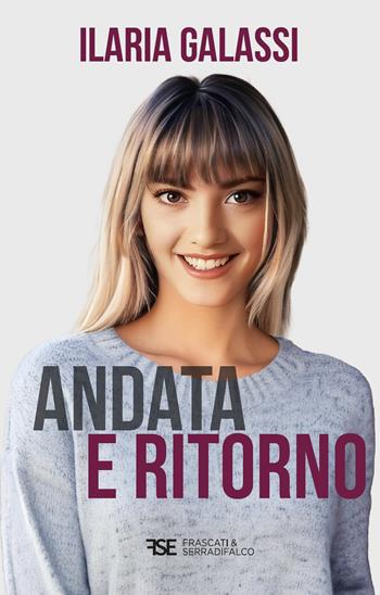 Andata e ritorno - Ilaria Galassi - Libro Serradifalco Editore 2024 | Libraccio.it