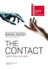 The contact. Pavilion of the people's Republic of Bangladesh. 60ª Esposizione internazionale d'arte La Biennale di Venezia. Ediz. illustrata