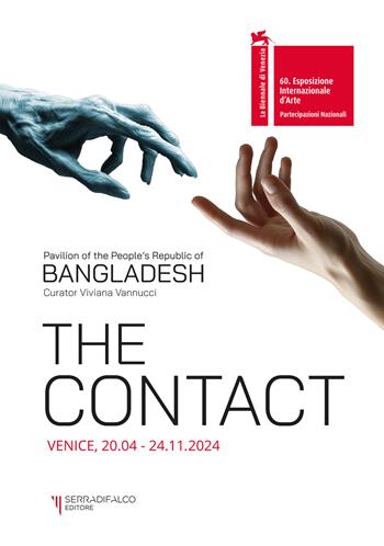 The contact. Pavilion of the people's Republic of Bangladesh. 60ª Esposizione internazionale d'arte La Biennale di Venezia. Ediz. a colori  - Libro Serradifalco Editore 2024 | Libraccio.it