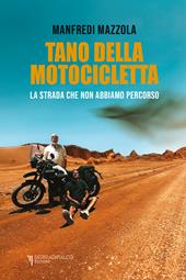 Tano della motocicletta. La strada che non abbiamo percorso
