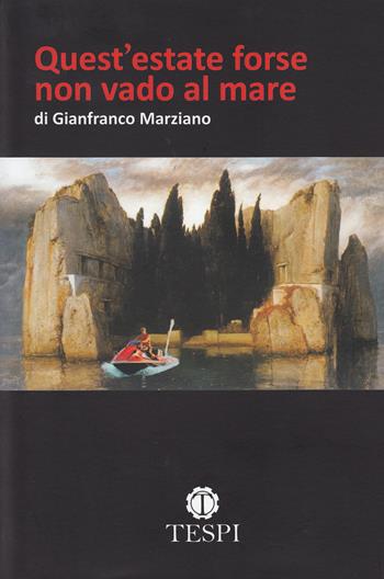 Quest'estate forse non vado al mare - Gianfranco Marziano - Libro Edizioni NPE 2015, Archivi | Libraccio.it