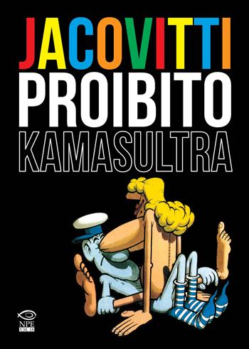 Jacovitti proibito. Kamasultra - Benito Jacovitti - Libro Edizioni NPE 2015, Nuvole d'autore | Libraccio.it