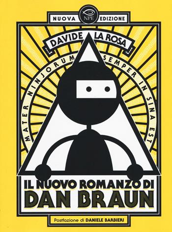 Il nuovo romanzo di Dan Braun - Davide La Rosa - Libro Edizioni NPE 2016, Giovani nuvole | Libraccio.it