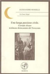 Una lunga passione civile. Corrado Alvaro testimone disincantato del Novecento