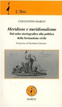 Meridione e meridionalismo - Marco Costantino - Libro Marco 2008, L'ibis | Libraccio.it