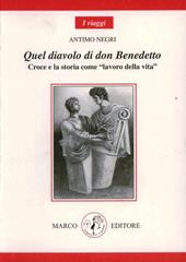 Quel diavolo di don Benedetto. Croce e la storia come «lavoro della vita»