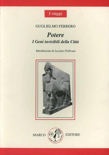 Potere. I geni invisibili della città - Guglielmo Ferrero - Libro Marco 2005, I viaggi | Libraccio.it