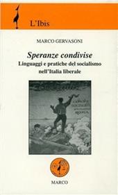 Speranze condivise. Linguaggi e pratiche del socialismo nell'Italia liberale