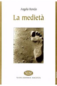 La medietà - Angelo Rendo - Libro NEM 2009, Presenze | Libraccio.it