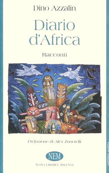Diario d'Africa - Dino Azzalin - Libro NEM 2009, Lanterna magica | Libraccio.it