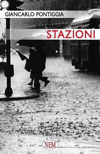 Stazioni - Giancarlo Pontiggia - Libro NEM 2010, Lanterna magica | Libraccio.it