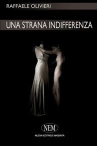 Una strana indifferenza - Raffaele Olivieri - Libro NEM 2011, Proposte | Libraccio.it
