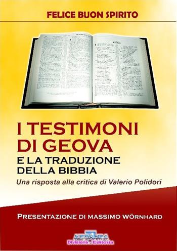 I testimoni di Geova e la tradizione della Bibbia. Una risposta alla critica di Valerio Polidori  - Libro Azzurra 7 2009 | Libraccio.it