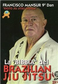 La Bibbia del brazilian ju jitsu - Francisco Mansur - Libro Jute Sport 2006 | Libraccio.it
