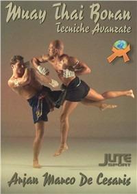 Muay Thai Boran. Tecniche avanzate - Marco De Cesaris - Libro Jute Sport 2008 | Libraccio.it