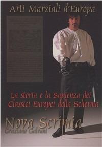Nova Scrimia. Arti marziali d'Europa - Graziano Galvani - Libro Jute Sport 2010 | Libraccio.it