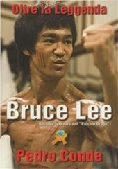 Bruce Lee oltre la leggenda