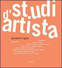 Studi d'artista. Catalogo della mostra - Salvatore Ligios - Libro Soter Editrice 2010, Fotografia | Libraccio.it