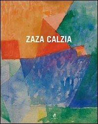 Zaza Calzia. Catologo della mostra - Annamaria Janin - Libro Soter Editrice 2009, Arte contemporanea | Libraccio.it