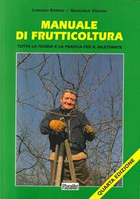 Manuale di frutticoltura. Tutta la teoria e la pratica per il dilettante - Lorenzo Bonino, Giancarlo Vinassa - Libro Susalibri 1993 | Libraccio.it