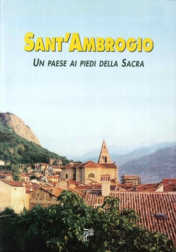 Sant'Ambrogio. Un paese ai piedi della Sacra  - Libro Susalibri 1999 | Libraccio.it