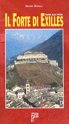 Il forte di Exilles. Guida alla visita - Mauro Minola - Libro Susalibri 2003 | Libraccio.it