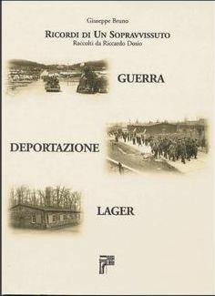 Ricordi di un sopravvissuto. Guerra, deportazione, lager - Giuseppe Bruno, Riccardo Dosio - Libro Susalibri 2003 | Libraccio.it