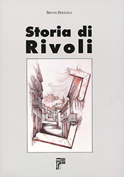 Storia di Rivoli - Bruna Bertolo - Libro Susalibri 2004 | Libraccio.it