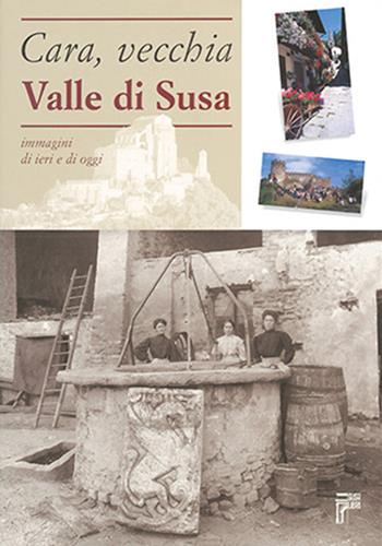 Cara, vecchia Valle di Susa. Immagini di ieri e di oggi  - Libro Susalibri 2006 | Libraccio.it
