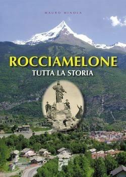 Rocciamelone. Tra storia e fede. Con DVD - Mauro Minola - Libro Susalibri 2008 | Libraccio.it