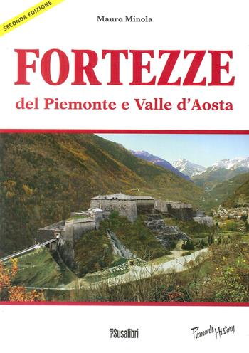 Fortezze del Piemonte e Valle d'Aosta - Mauro Minola - Libro Susalibri 2012, Piemonte history | Libraccio.it