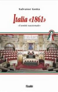 Italia 1861. L'unità nazionale - Salvator Gotta - Libro Susalibri 2011 | Libraccio.it
