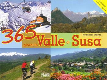 365 giorni in Valle di Susa. Ediz. illustrata - Ferdinando Miletto - Libro Susalibri 2013 | Libraccio.it
