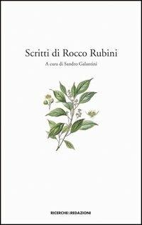 Scritti di Rocco Rubini  - Libro Ricerche&Redazioni 2004, Piccola biblioteca scientifica abruzzese | Libraccio.it