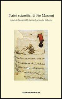 Scritti scientifici di Pio Mazzoni  - Libro Ricerche&Redazioni 2005, Piccola biblioteca scientifica abruzzese | Libraccio.it