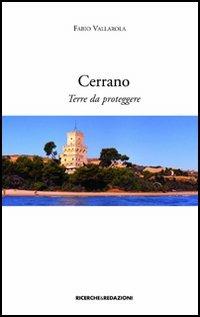 Cerrano. Terre da proteggere. Proposta per l'istituzione di un'area protetta terrestre nella zona di Torre Cerrano in provincia di Teramo - Fabio Vallarola - Libro Ricerche&Redazioni 2005, Nature | Libraccio.it