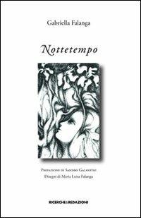 Nottetempo - Gabriella Falanga - Libro Ricerche&Redazioni 2007 | Libraccio.it