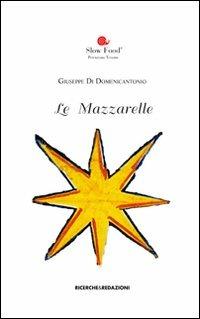 Le mazzarelle - Giuseppe Di Domenicantonio - Libro Ricerche&Redazioni 2011, De re coquinaria | Libraccio.it