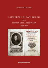L' ospedale di San Rocco nella storia della medicina (1500-1800)